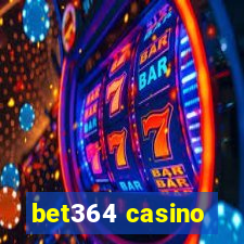 bet364 casino